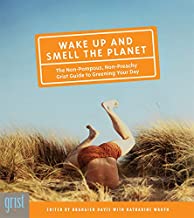 Wake Up and Smell the Planet: The Non-Pompous, Non-Preachy Grist Guide to Greening Your Day