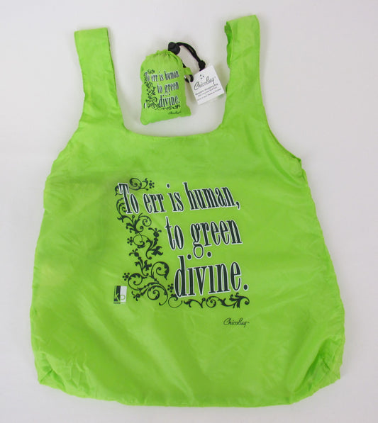 Chico Bag “To Err Is Human, To Green Divine”