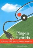 Plug-in Hybrids: The Cars that will Recharge America, by Sherry Boschert