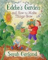 Eddie's Garden: and How to Make Things Grow, by Sarah Garland