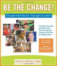Be the Change! Change the World. Change Yourself