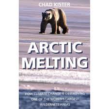 Arctic Melting: How Global Warming is Destroying One of the World's Largest Wilderness Areas