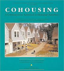 Cohousing: A Contemporary Approach to Housing Ourselves