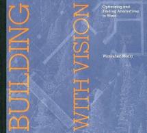 Building with Vision: Optimizing and Finding Alternatives to Wood
