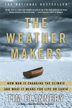 The Weather Makers : How Man Is Changing the Climate and What It Means for Life on Earth