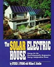 The Solar Electric House, by Steven J. Strong w/William G. Scheller