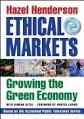 Ethical Markets: Growing the Green Economy, by Hazel Henderson