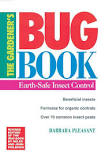 The Gardener's Bug Book: Earth-Safe Insect Control, by Barbara Pleasant