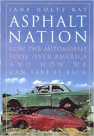 Asphalt Nation: How the Automobile Took Over America and How We Can Take It Back