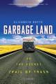 Garbage Land: On the Secret Trail of Trash, by Elizabeth Royte